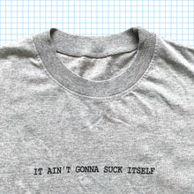 Load image into Gallery viewer, Vintage ‘It Ain’t Gonna Suck Itself’ Tee - Large